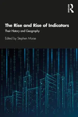 Vzestup a vzestup ukazatelů: Jejich historie a geografie - The Rise and Rise of Indicators: Their History and Geography