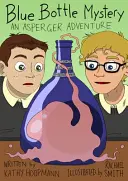 Záhada modré láhve: Aspergerovo dobrodružství - Blue Bottle Mystery: An Asperger Adventure