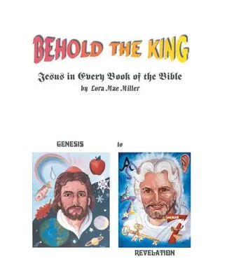 Pohleďte na krále: Ježíš v každé knize Bible - Behold the King: Jesus in Every Book of the Bible