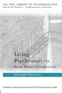 Živá psychoanalýza: Od teorie ke zkušenosti - Living Psychoanalysis: From Theory to Experience