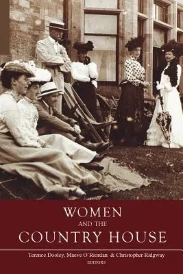 Ženy a venkovský dům v Irsku a Británii - Women and the Country House in Ireland and Britain