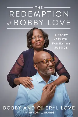 Vykoupení Bobbyho Lovea: Příběh o víře, rodině a spravedlnosti. - The Redemption of Bobby Love: A Story of Faith, Family, and Justice