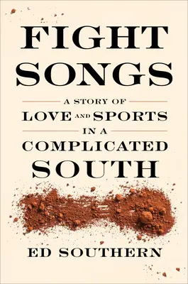 Bojové písně: Příběh o lásce a sportu na komplikovaném Jihu - Fight Songs: A Story of Love and Sports in a Complicated South