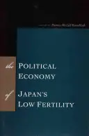 Politická ekonomie nízké porodnosti v Japonsku - The Political Economy of Japan's Low Fertility