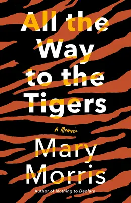 Až k tygrům: Vzpomínky na tygry - All the Way to the Tigers: A Memoir