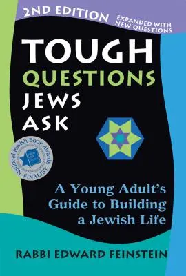 Těžké otázky, které si kladou Židé 2/E: Průvodce mladého člověka při budování židovského života - Tough Questions Jews Ask 2/E: A Young Adult's Guide to Building a Jewish Life