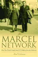 Síť Marcel: Jak jeden francouzský pár zachránil 527 dětí před holocaustem - The Marcel Network: How One French Couple Saved 527 Children from the Holocaust