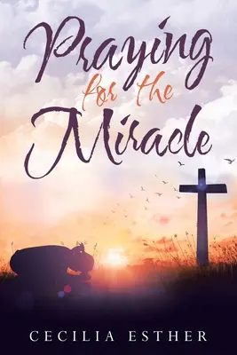 Modlitba za zázrak - Praying for the Miracle