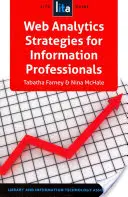 Strategie webové analýzy pro informační profesionály: Průvodce Lita - Web Analytics Strategies for Information Professionals: A Lita Guide