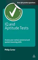 Testy IQ a osobnostních předpokladů: Knížka: Zhodnoťte své verbální, numerické a prostorové schopnosti uvažování. - IQ and Aptitude Tests: Assess Your Verbal, Numerical and Spatial Reasoning Skills