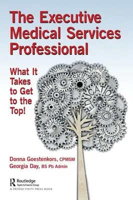 Profesionální lékařské služby pro výkonné pracovníky: Co je potřeba, abyste se dostali na vrchol! - The Executive Medical Services Professional: What It Takes to Get to the Top!