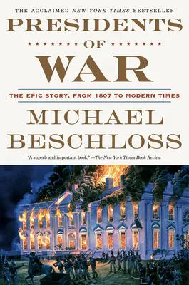 Váleční prezidenti: Epický příběh od roku 1807 po současnost - Presidents of War: The Epic Story, from 1807 to Modern Times