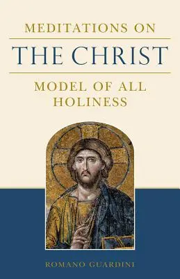 Meditace o Kristu: Vzor veškeré svatosti - Meditations on the Christ: Model of All Holiness