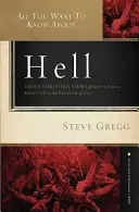 Vše, co chcete vědět o pekle: Tři křesťanské pohledy na konečné Boží řešení problému hříchu - All You Want to Know about Hell: Three Christian Views of God's Final Solution to the Problem of Sin