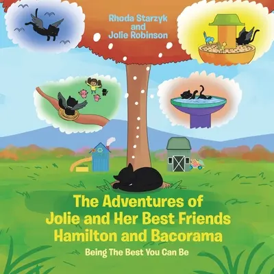 Dobrodružství Jolie a jejích nejlepších přátel Hamilton a Bacorama: Být tím nejlepším, čím můžete být - The Adventures of Jolie and Her Best Friends Hamilton and Bacorama: Being The Best That You Can Be