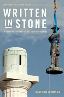 Psáno do kamene: Veřejné památky v měnících se společnostech - Written in Stone: Public Monuments in Changing Societies