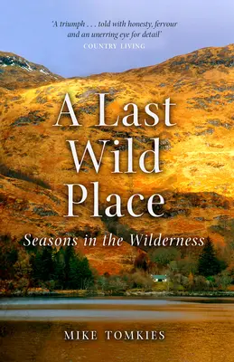 Poslední divoké místo: Nejkrásnější příběh na světě: Poslední místo v divočině - A Last Wild Place: Seasons in the Wilderness