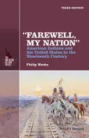 Sbohem, můj národe: Vydání: Američtí indiáni a Spojené státy v devatenáctém století. - Farewell, My Nation: American Indians and the United States in the Nineteenth Century