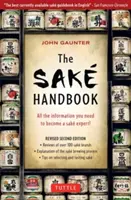 The Sake Handbook (Příručka o saké): Všechny informace, které potřebujete, abyste se stali odborníky na saké! - The Sake Handbook: All the Information You Need to Become a Sake Expert!