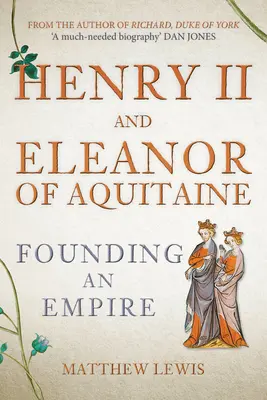 Jindřich II. a Eleonora Akvitánská: Založení říše - Henry II and Eleanor of Aquitaine: Founding an Empire