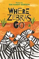 Kam chodí zebry - Básně - Where Zebras Go - Poems