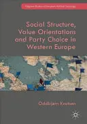 Sociální struktura, hodnotové orientace a volba politických stran v západní Evropě - Social Structure, Value Orientations and Party Choice in Western Europe