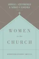 Ženy v církvi: Výklad a aplikace 1 Timoteovi 2,9-15 (třetí vydání) - Women in the Church: An Interpretation and Application of 1 Timothy 2:9-15 (Third Edition)