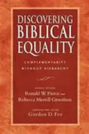 Objevování biblické rovnosti: Doplňování bez hierarchie - Discovering Biblical Equality: Complementarity Without Hierarchy