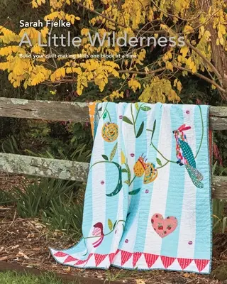 Vzor a instruktážní videa k přikrývce A Little Wilderness (Malá divočina) - A Little Wilderness Quilt Pattern and Instructional Videos