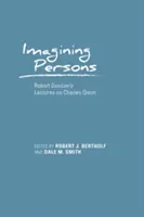 Imagining Persons: Přednášky Roberta Duncana o Charlesi Olsonovi - Imagining Persons: Robert Duncan's Lectures on Charles Olson