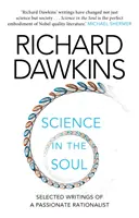 Věda v duši - vybrané spisy vášnivého racionalisty (Dawkins Richard (Oxford University)) - Science in the Soul - Selected Writings of a Passionate Rationalist (Dawkins Richard (Oxford University))