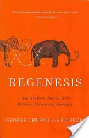 Regeneze: Jak syntetická biologie znovu objeví přírodu a nás samotné - Regenesis: How Synthetic Biology Will Reinvent Nature and Ourselves