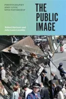 Obraz veřejnosti: Fotografie a občanské diváctví - The Public Image: Photography and Civic Spectatorship