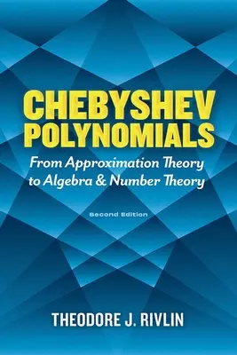 Čebiševovy polynomy: Od teorie aproximace k algebře a teorii čísel: Druhé vydání - Chebyshev Polynomials: From Approximation Theory to Algebra and Number Theory: Second Edition