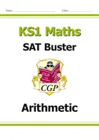 KS1 Maths SAT Buster: Aritmetika (pro testy v roce 2022) - KS1 Maths SAT Buster: Arithmetic (for the 2022 tests)