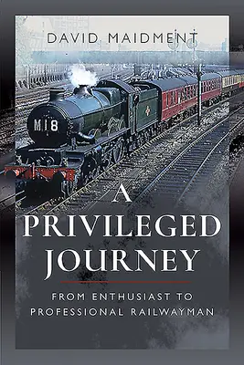 Privilegovaná cesta: Od nadšence k profesionálnímu železničáři - A Privileged Journey: From Enthusiast to Professional Railwayman
