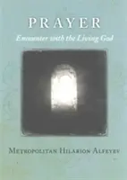 Modlitba - setkání s živým Bohem - Prayer - Encounter with the Living God