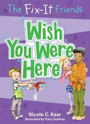 Přátelé opraváři: Kéž byste tu byli - The Fix-It Friends: Wish You Were Here