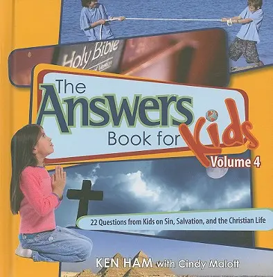 Kniha odpovědí pro děti, 4. díl: 22 otázek dětí o hříchu, spáse a křesťanském životě - Answers Book for Kids Volume 4: 22 Questions from Kids on Sin, Salvation, and the Christian Life
