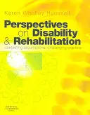 Perspektivy zdravotního postižení a rehabilitace: Zpochybňování předpokladů; zpochybňování praxe - Perspectives on Disability & Rehabilitation: Contesting Assumptions; Challenging Practice