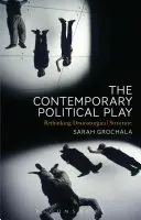 Současná politická hra: Přehodnocení dramaturgické struktury - The Contemporary Political Play: Rethinking Dramaturgical Structure