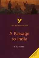 Cesty do Indie: Vše, co potřebujete, abyste dohonili, nastudovali a připravili se na hodnocení v roce 2021 a zkoušky v roce 2022 - Passage to India: York Notes Advanced - everything you need to catch up, study and prepare for 2021 assessments and 2022 exams