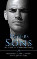 Otcové a synové: Otcové a synové: Hledání nové mužnosti (knižní vydání) - Fathers and Sons: The Search for a New Masculinity