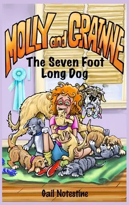 Sedm stop dlouhý pes: Příběh Molly a Grainne (kniha 1) - The Seven Foot Long Dog: A Molly and Grainne Story (Book 1)