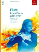 Flétnové skladby ke zkoušce 2018-2021, ABRSM Grade 2 - výběr ze sylabu 2018-2021. Partitura a part, zvukové soubory ke stažení - Flute Exam Pieces 2018-2021, ABRSM Grade 2 - Selected from the 2018-2021 syllabus. Score & Part, Audio Downloads