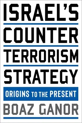 Izraelská protiteroristická strategie: Strategie terorismu: od počátků po současnost - Israel's Counterterrorism Strategy: Origins to the Present