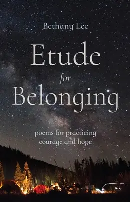 Etuda o sounáležitosti: Básně pro cvičení odvahy a naděje - Etude for Belonging: Poems for Practicing Courage and Hope