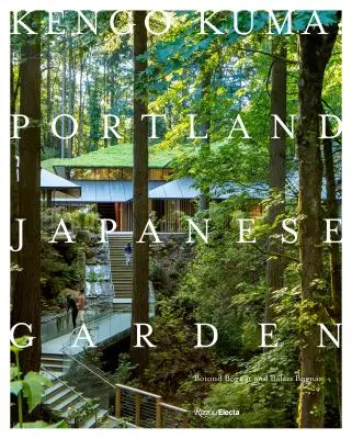 Kengo Kuma: Portlandská japonská zahrada - Kengo Kuma: Portland Japanese Garden