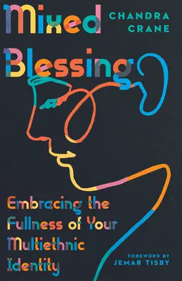 Smíšené požehnání: Vydejte se na cestu k plnosti své multietnické identity. - Mixed Blessing: Embracing the Fullness of Your Multiethnic Identity