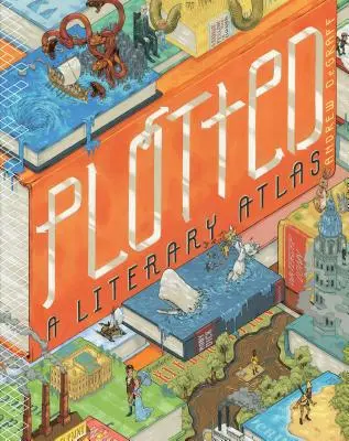 Plotted: Literární atlas - Plotted: A Literary Atlas
